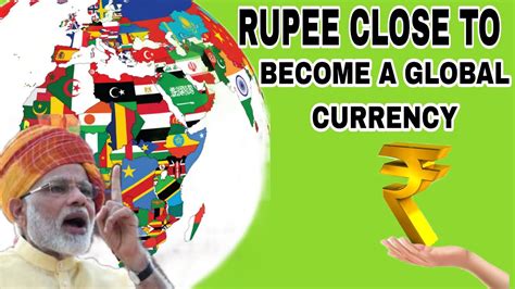 RUPEE CLOSE TO BECOME A GLOBAL CURRENCY PROUD MOMENT FOR EVERY INDIAN