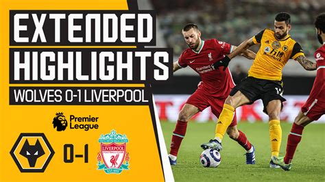 Highlights Wolves 0 1 Liverpool Wolverhampton Wanderers FC