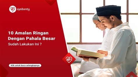 10 Amalan Ringan Dengan Pahala Besar Sudah Lakukan Ini