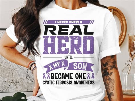 Cystic Fibrosis Awareness Svg Png I Never Knew A Real Hero Until My