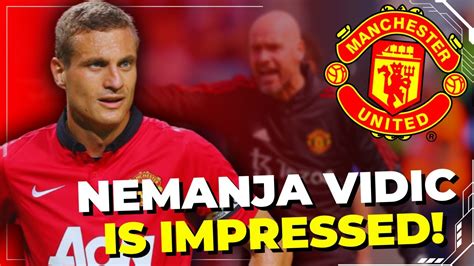 🚨 Breaking News Look This Vidic Shares What Has Impressed Him About