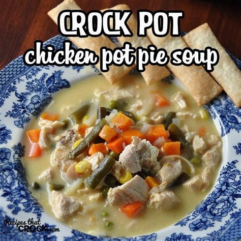 Crock Pot Chicken Pot Pie Soup Recipes That Crock