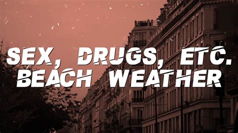 Beach Weather Sex Drugs Etc Lyrics Youtube