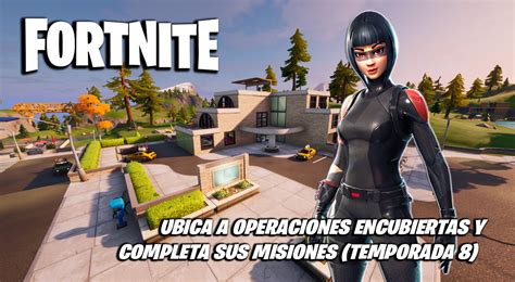 Fortnite dónde hallar a Operaciones Encubiertas y misiones de tarjeta