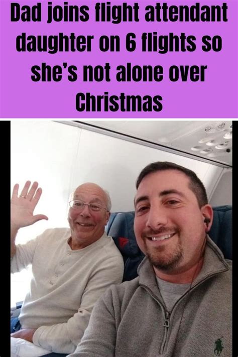 Dad Hops On 6 Flights With Flight Attendant Daughter Over Christmas So