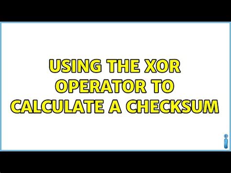 Using The Xor Operator To Calculate A Checksum Youtube