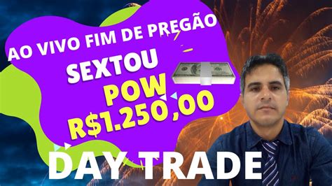 Day Trade Ao Vivo Como Arrancar Dinheiro No Final Do Preg O Veja R