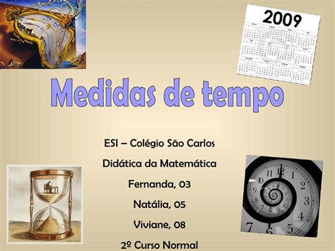 Matematica Medidas De Tempo - SLIDES SOBRE MEDIDAS DE TEMPO. - Atividades de Matemática