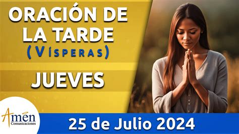 Vísperas oración de la tarde jueves 25 julio 2024 Padre Carlos yepes