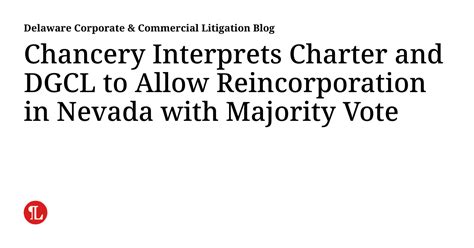 Chancery Interprets Charter And Dgcl To Allow Reincorporation In Nevada