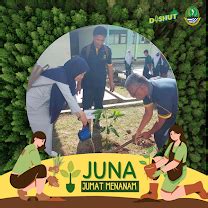 Materi Penyuluhan Kehutanan KEGIATAN JUMAT MENANAM JUNA SEBAGAI