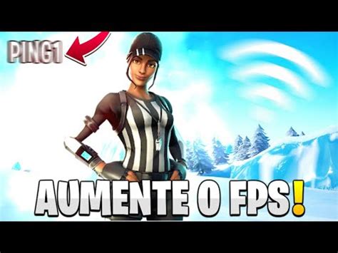 COMO DIMINUIR O PING E AUMENTAR O FPS NO FORTNITE 1 DE PING SERÁ