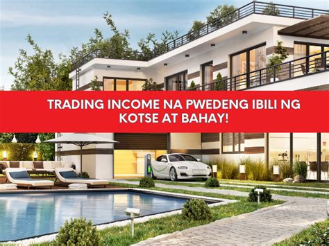 Trading Income Na Pwedeng Ibili Ng Kotse At Bahay Traders Den PH Blog