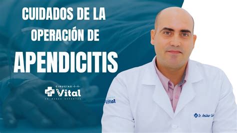 Cuidados De La Operaci N De Apendicitis Youtube