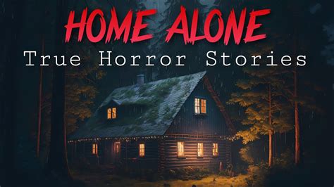 3 True Scary Home Alone Horror Stories Vol2 Youtube