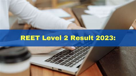 Reet Result Out Rajasthan Reet Level Result Declared At