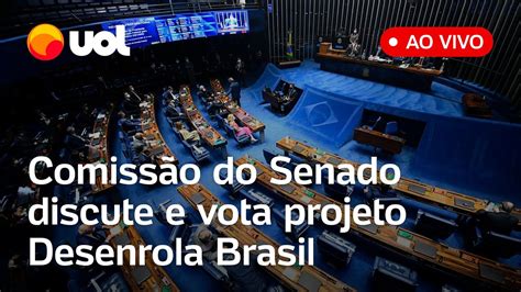 Desenrola Brasil Cae Do Senado Discute E Vota Projeto Do Governo