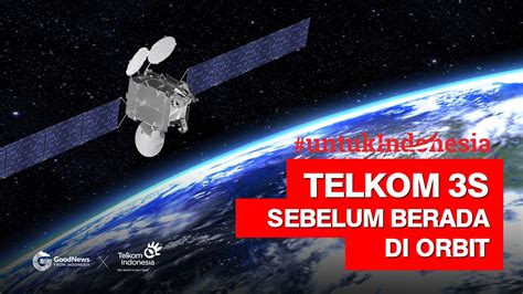 Proses Satelit Telkom 3s Sebelum Berada Di Orbit — Gnfi Untukindonesia