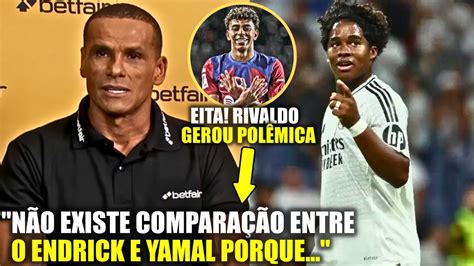 Eita Olha A Pol Mica Compara O Do Rivaldo O Endrick Hoje Youtube