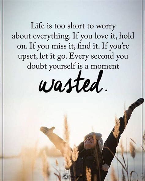 Life Is Too Short To Worry About Everything Positive Quotes Life Is Too Short Quotes