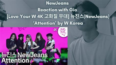 NewJeans Reaction with Gio Love Your W 4K 고화질 무대 뉴진스 NewJeans