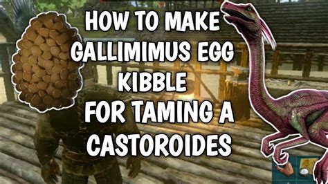 Ark Mobile How To Make Gallimimus Egg Kibble For Taming Castoroides