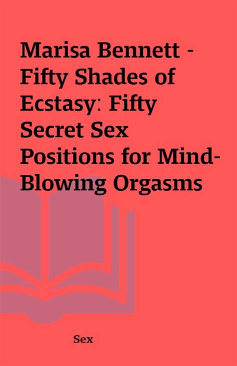 Marisa Bennett Fifty Shades Of Ecstasy Fifty Secret Sex Positions