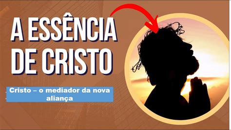 Cristo O Mediador Da Nova Alian A Youtube