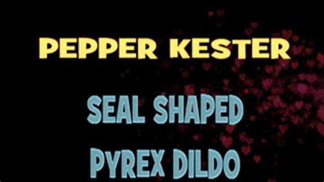 Pepper Kester Seal Shaped Dildo HD WMV 720 X 480 Amateur Adventures Clips4sale