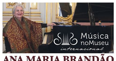 Focus Portal Cultural M Sica No Museu Traz A Pianista Ana Maria