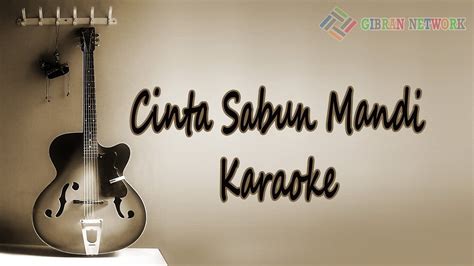 Cinta Sabun Mandi Karaoke Youtube