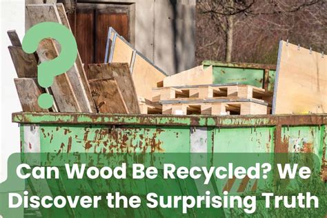 Can Wood Be Recycled We Discover The Surprising Truth Building Renewable