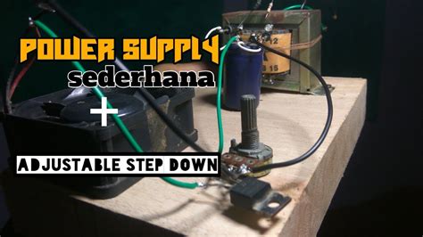 Cara Membuat Power Supply Variable Sederhana Youtube