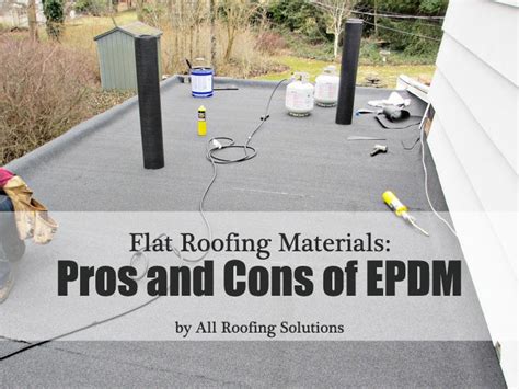 Flat Roofing Materials: Pros and Cons of EPDM