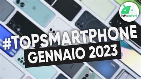 MIGLIORI Smartphone GENNAIO 2023 Tutte Le Fasce Di Prezzo