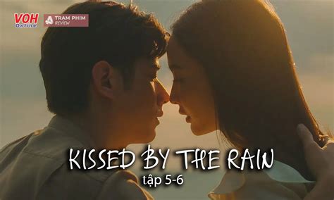 Kissed By The Rain Tập 5 6 đẹp Trai Không Bằng Chai Mặt Mai Liên Tục Thả Thính Fon