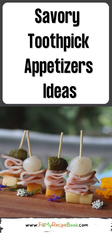 Savory Toothpick Appetizers Ideas Fill My Recipe Book