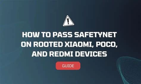 How To Pass Safetynet On Rooted Xiaomi Poco And Redmi Devices