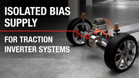 Designing With Isolated Bias Supplies In Traction Inverter Systems