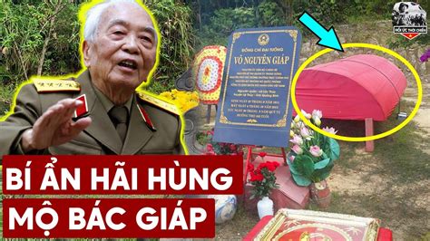 Những Bí Ẩn Chưa Có Lời Giải Về Lăng Mộ Của Đại Tướng Võ Nguyên Giáp