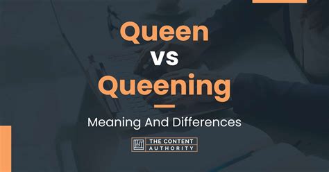 Queen Vs Queening Meaning And Differences