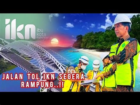 Ikn Terkini Progres Jalan Tol Ikn Ditargetkan Fungsional Juni