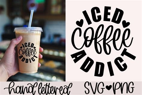 Iced Coffee Addict Svg Graphic By Anitaalyialettering Creative Fabrica