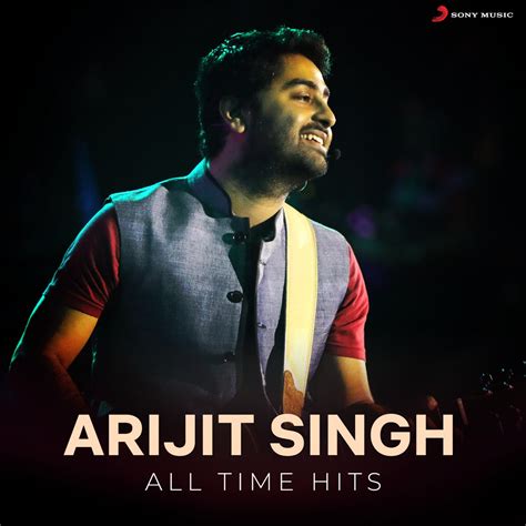 Arijit Singh All Time Hits Album By Arijit Singh Apple Music