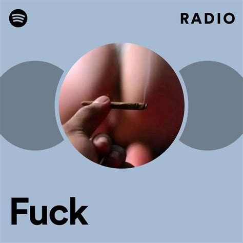 Fuck Radio Playlist By Spotify Spotify