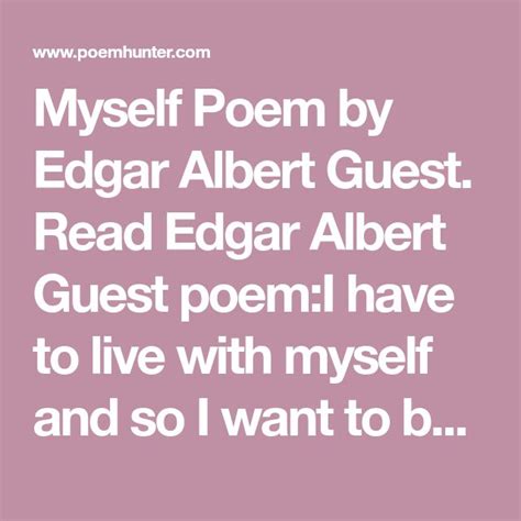 Myself Myself Poem By Edgar Albert Guest Poems Albert Edgar