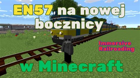 EN57 Na Nowej Bocznicy W Minecraft Immersive Railroading Z Miszko S