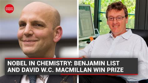 Nobel In Chemistry Benjamin List And David W C Macmillan Win Prize