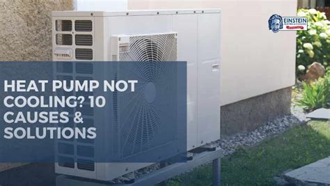 Heat Pump Not Cooling 10 Causes Solutions