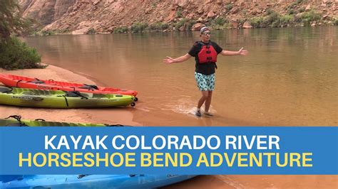 Kayaking The Colorado River At Horseshoe Bend Youtube